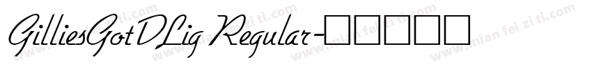 GilliesGotDLig Regular字体转换